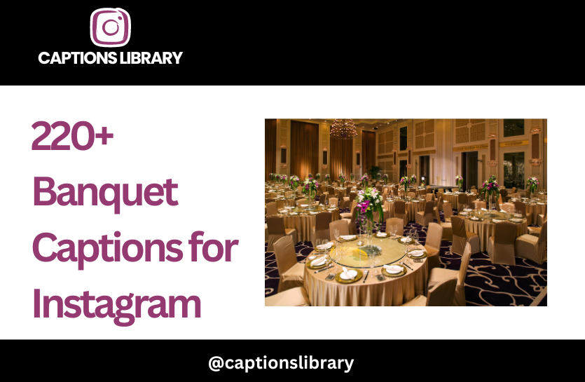 220+ Banquet Captions for Instagram