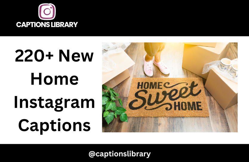 220+ New Home Instagram Captions