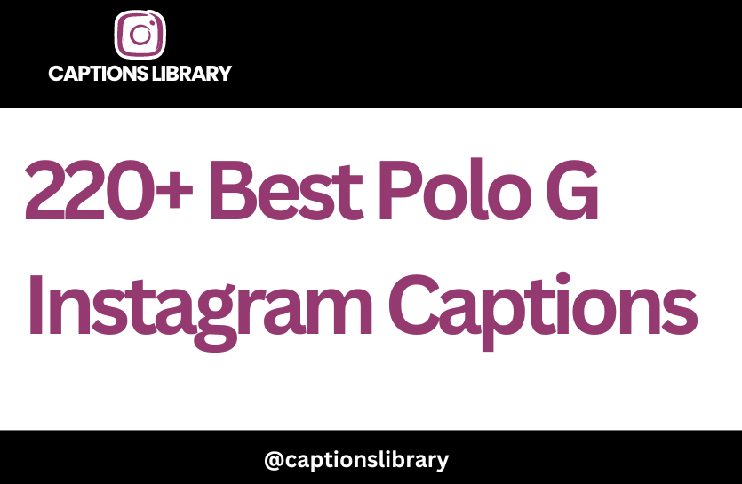 Best Polo G Instagram Captions