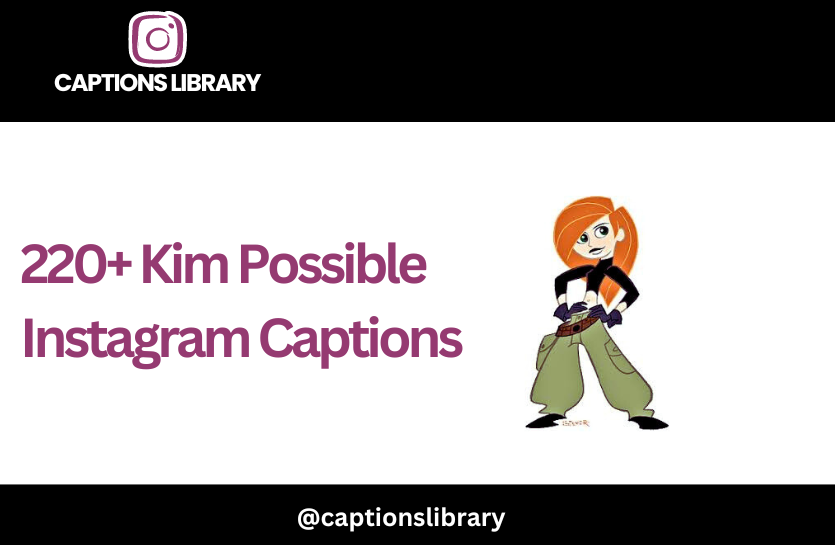 Kim Possible Instagram Captions