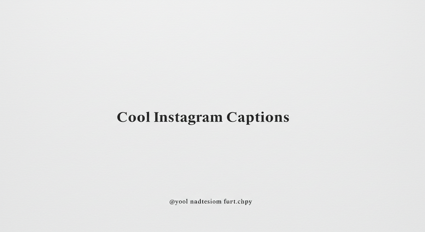 170+ Best Cool Instagram Captions to Make Your Posts Stand Out