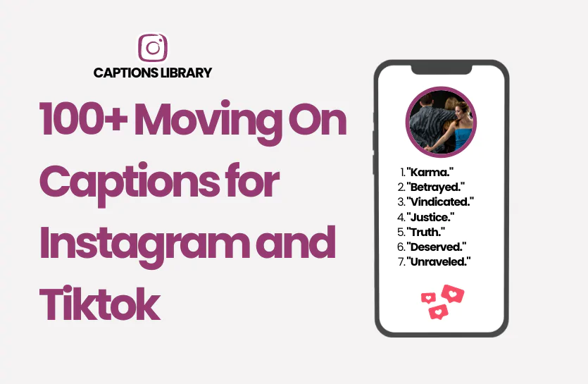 100+ Moving On Captions for Instagram and Tiktok