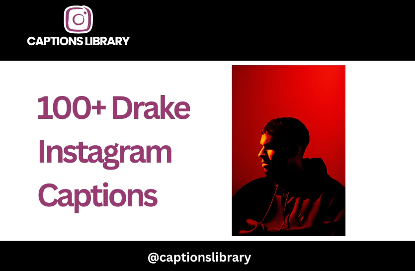 100+ Drake Instagram Captions