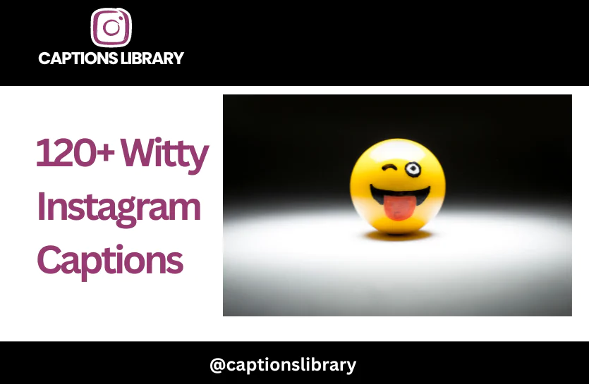 120+ Witty Instagram Captions