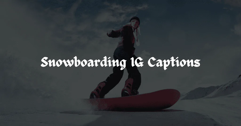 "Best snowboarding captions for Instagram to capture thrilling moments on the slopes."