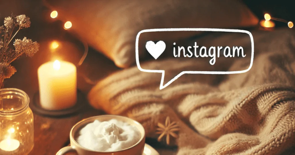 Cozy Instagram captions that capture warmth, comfort, and relaxation.